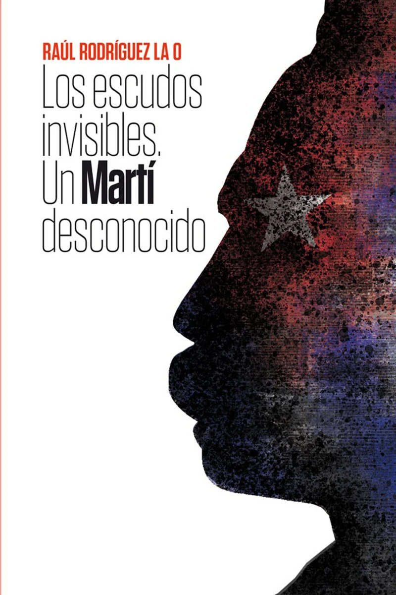 Portada: Los escudos invisibles. Un Martí desconocido