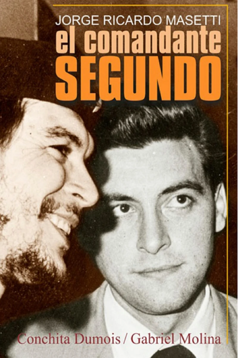 Portada: Jorge Ricardo Masetti. El Comandante Segundo