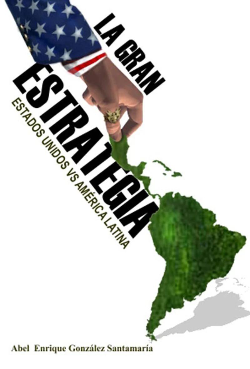Portada: La gran estrategia. Estados Unidos vs América Latina
