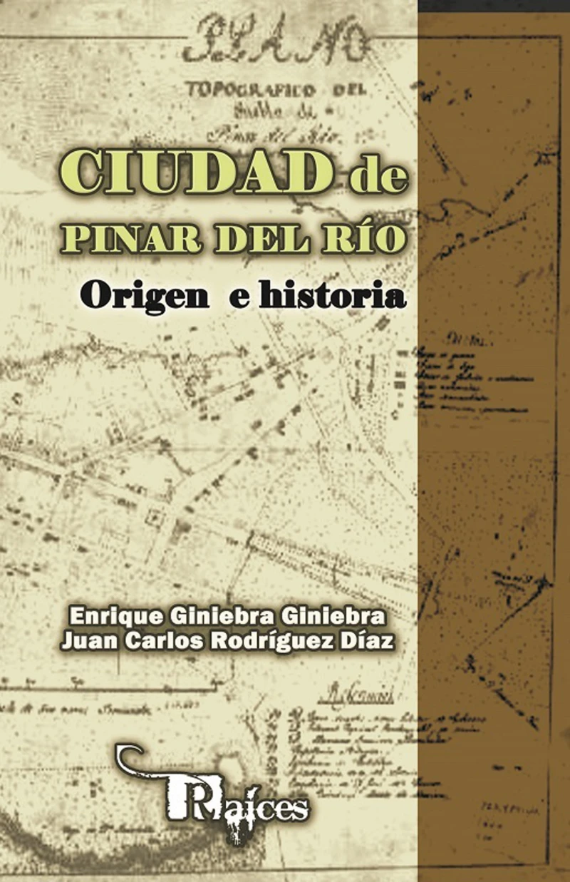 Portada: Ciudad de Pinar del Río. Origen e historia