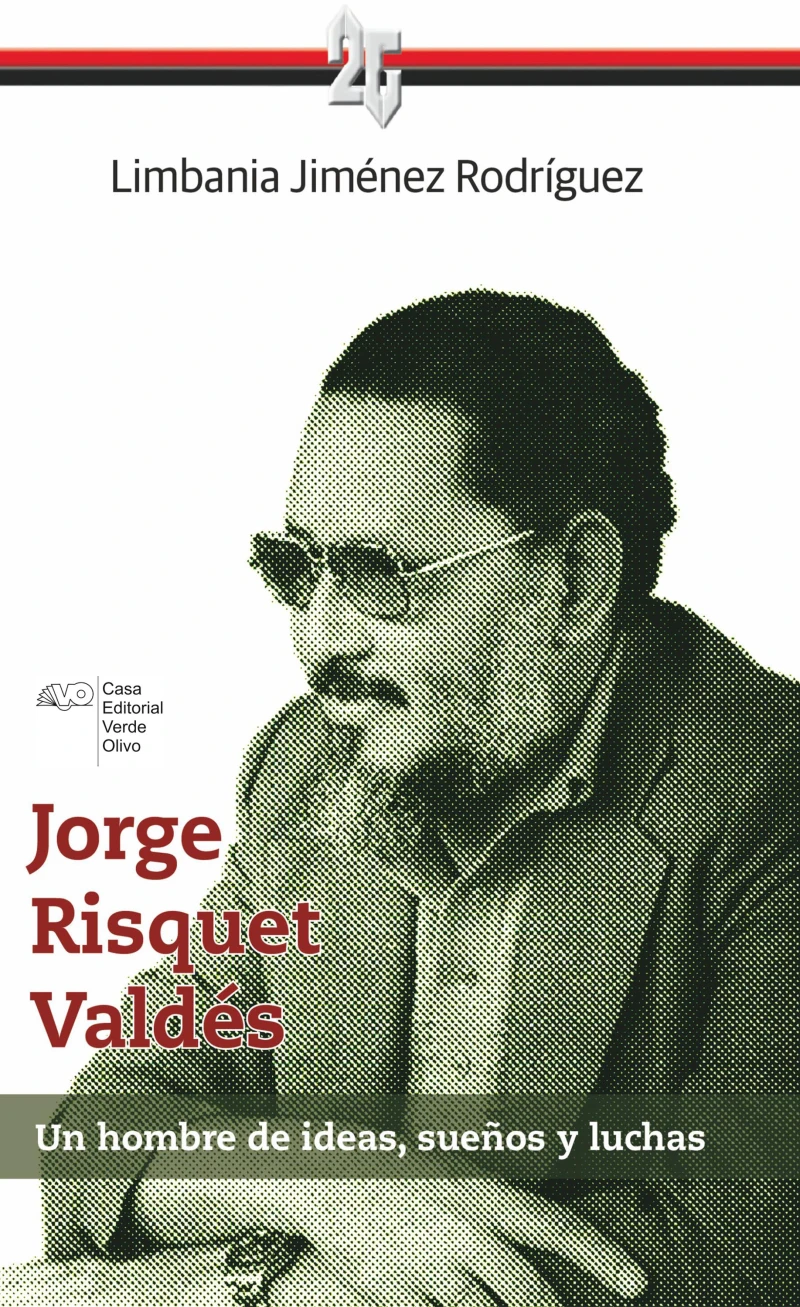 Portada: Jorge Risquet Valdés. Un hombre de ideas, sueños y luchas