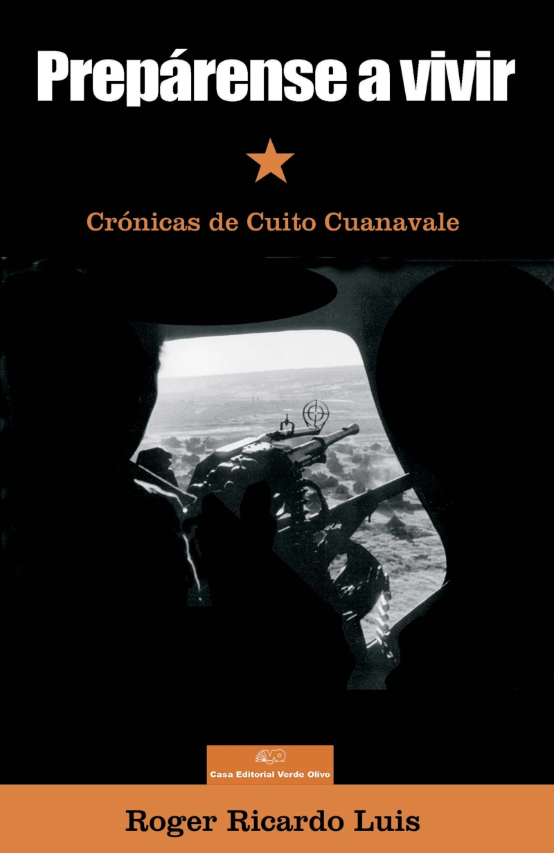 Portada: Prepárense a vivir. Crónicas de Cuito Cuanavale