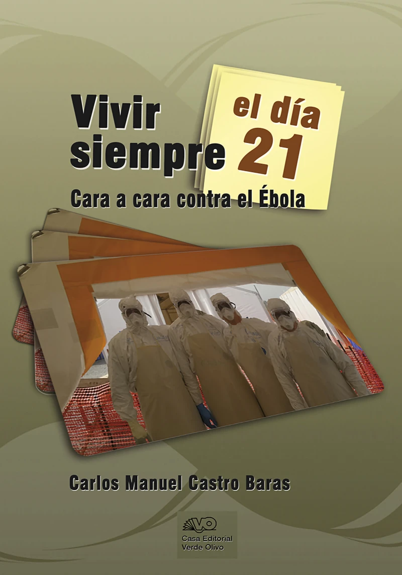 Portada: Vivir siempre el día 21. Cara a cara contra el Ébola