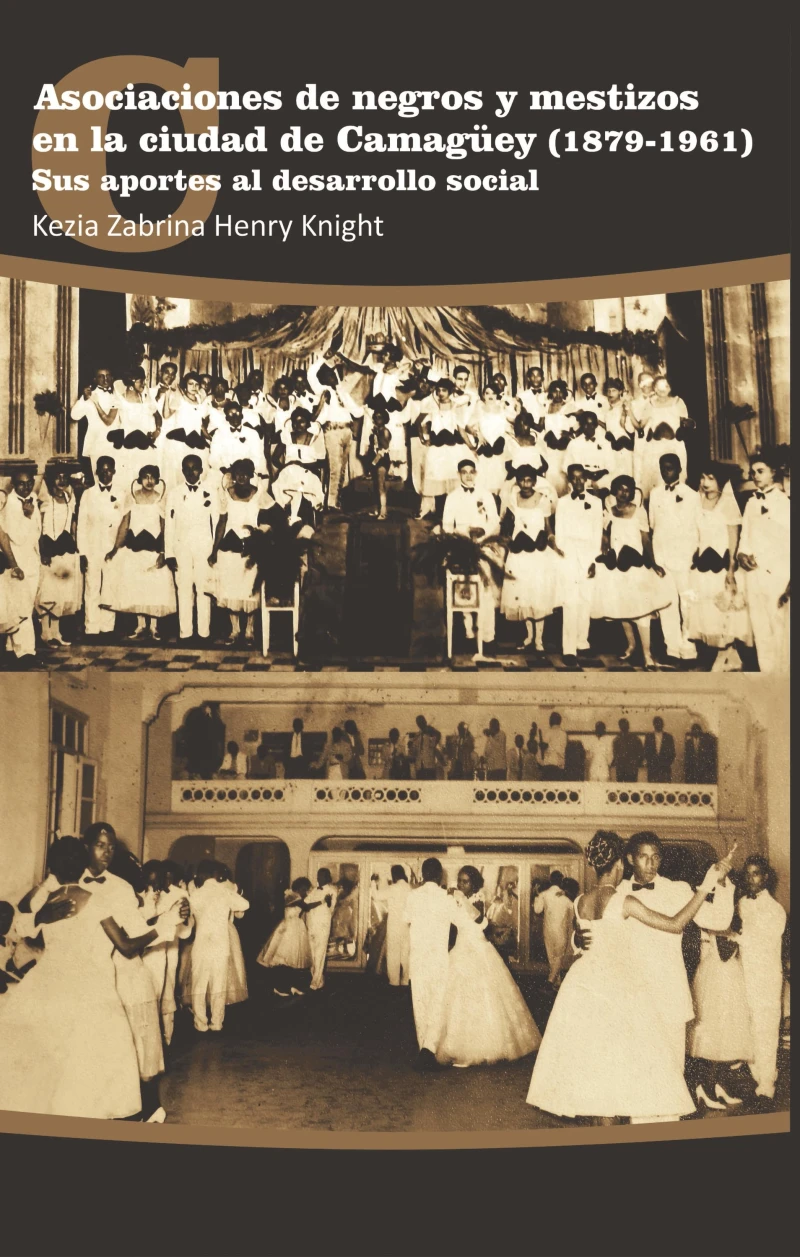 Portada: Asociaciones de negros y mestizos en la ciudad de Camagüey (1879-1961)