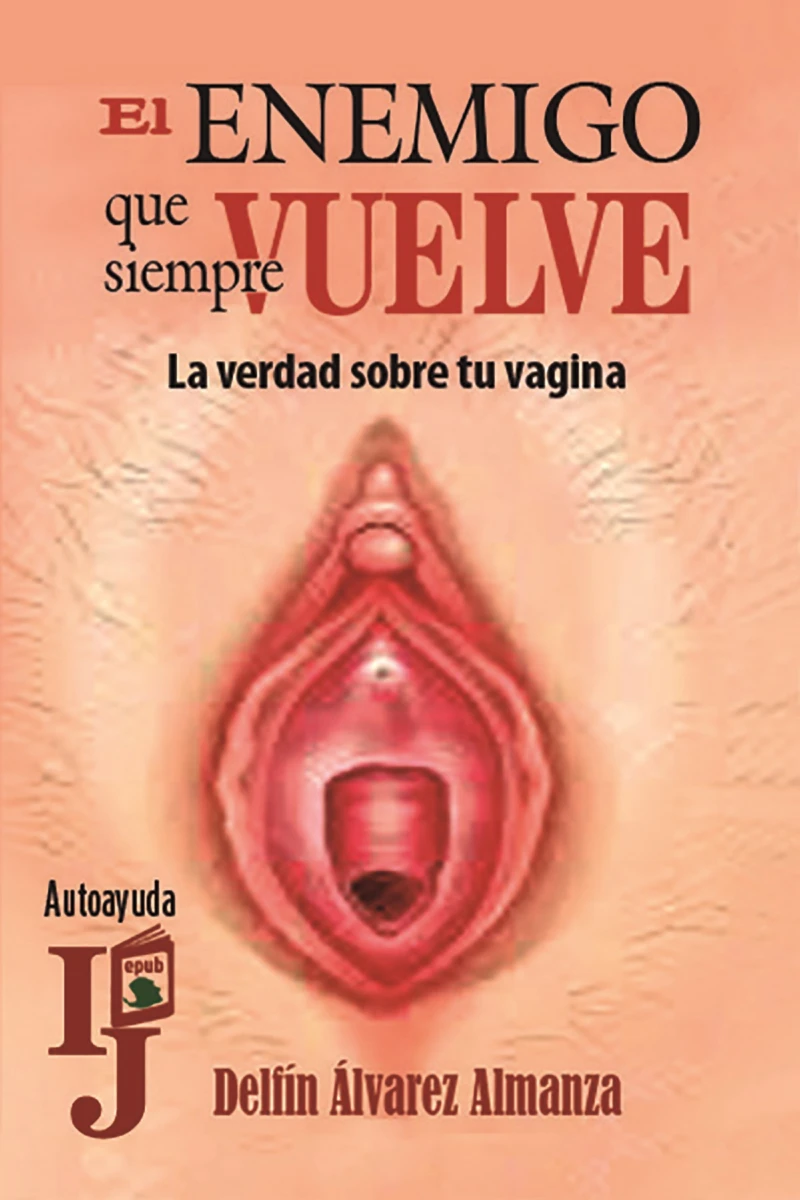 Portada: El enemigo que siempre vuelve (La verdad sobre tu vagina)