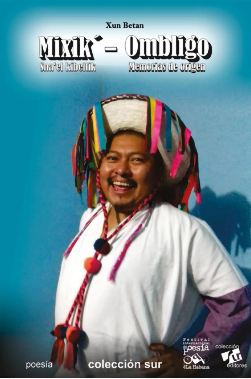 Portada: Mixik' Sna'el kibeltik - Ombligo. Memorias de origen