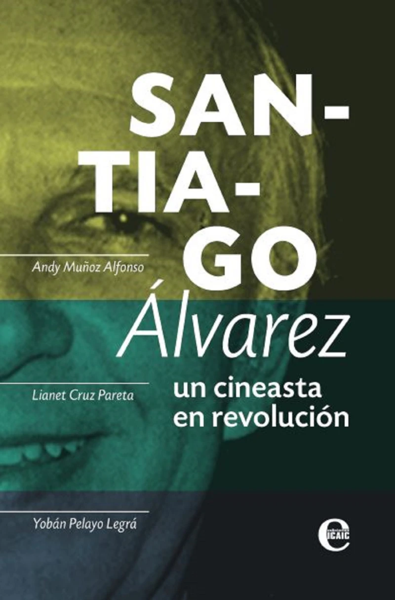 Portada: Santiago Álvarez: un cineasta en revolución