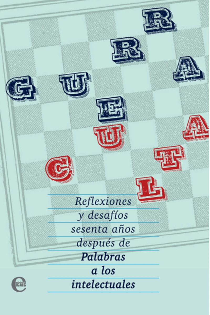 Portada: Guerra culta. Reflexiones y desafíos sesenta años después de Palabras a los intelectuales