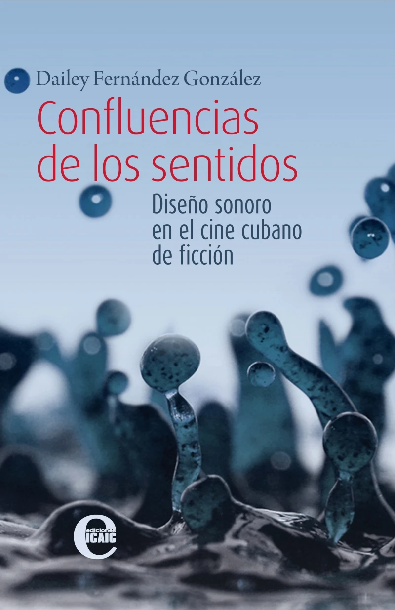Portada: Confluencias de los sentidos. Diseño sonoro en el cine cubano de ficción