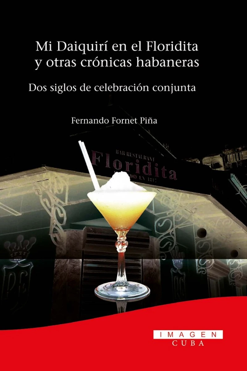 Portada: Mi Daiquirí en el Floridita y otras crónicas habaneras. Dos siglos de celebración conjunta
