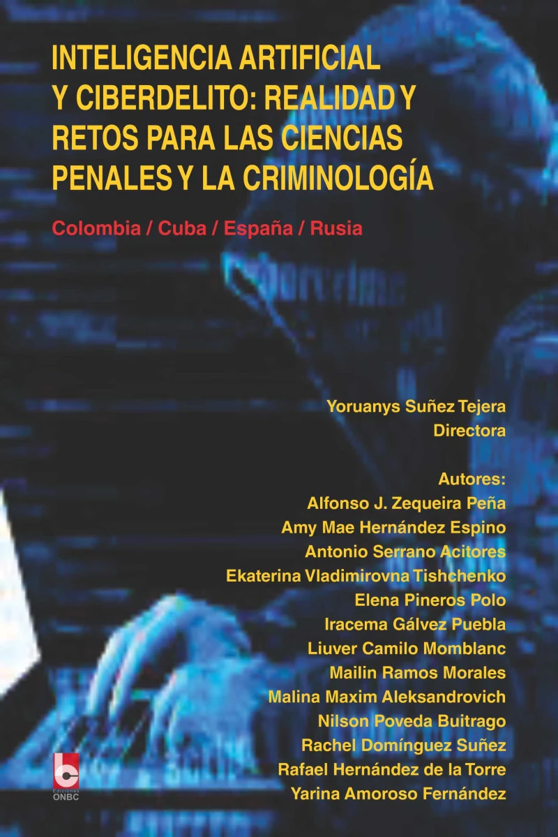 Portada: Inteligencia artificial y ciberdelito: realidad y retos para las modernas ciencias penales y la criminología.