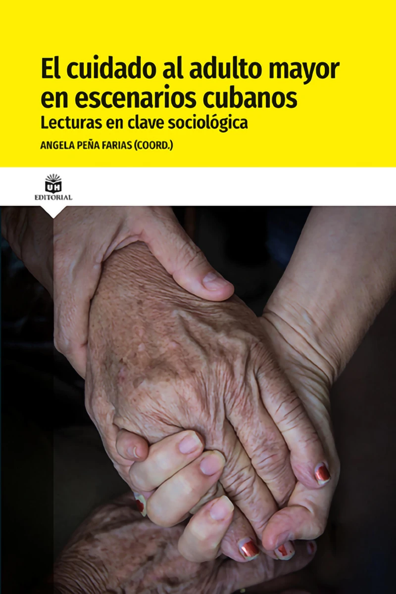 Portada: El cuidado al adulto mayor en escenarios cubanos. Lecturas en clave sociológica