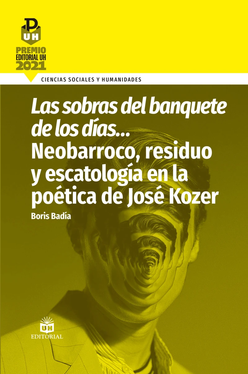 Portada: Las sobras del banquete de los días… Neobarroco, residuo y escatología en la poética de José Kozer