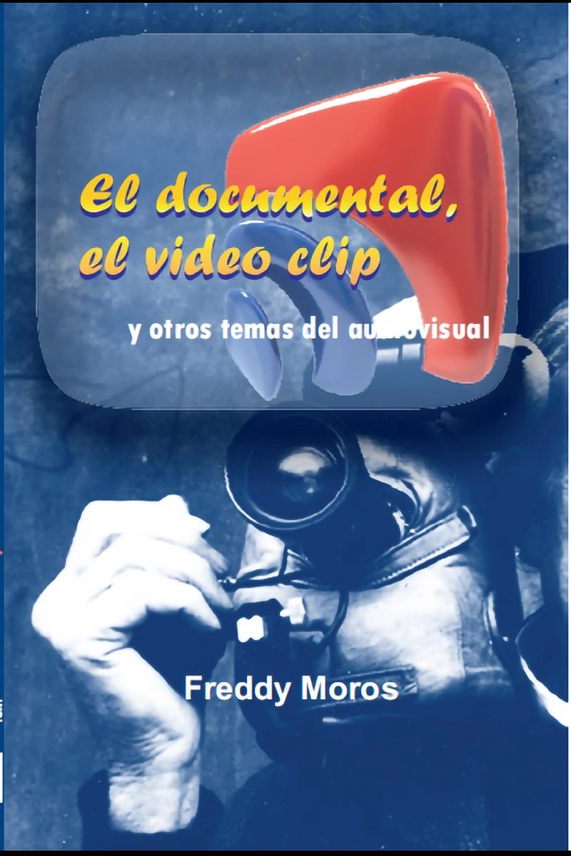 Portada: El documental, el video clip y otros temas del audiovisual