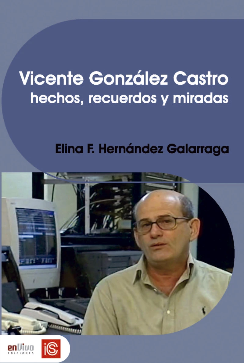 Portada: Vicente González Castro. Hechos, recuerdos y miradas