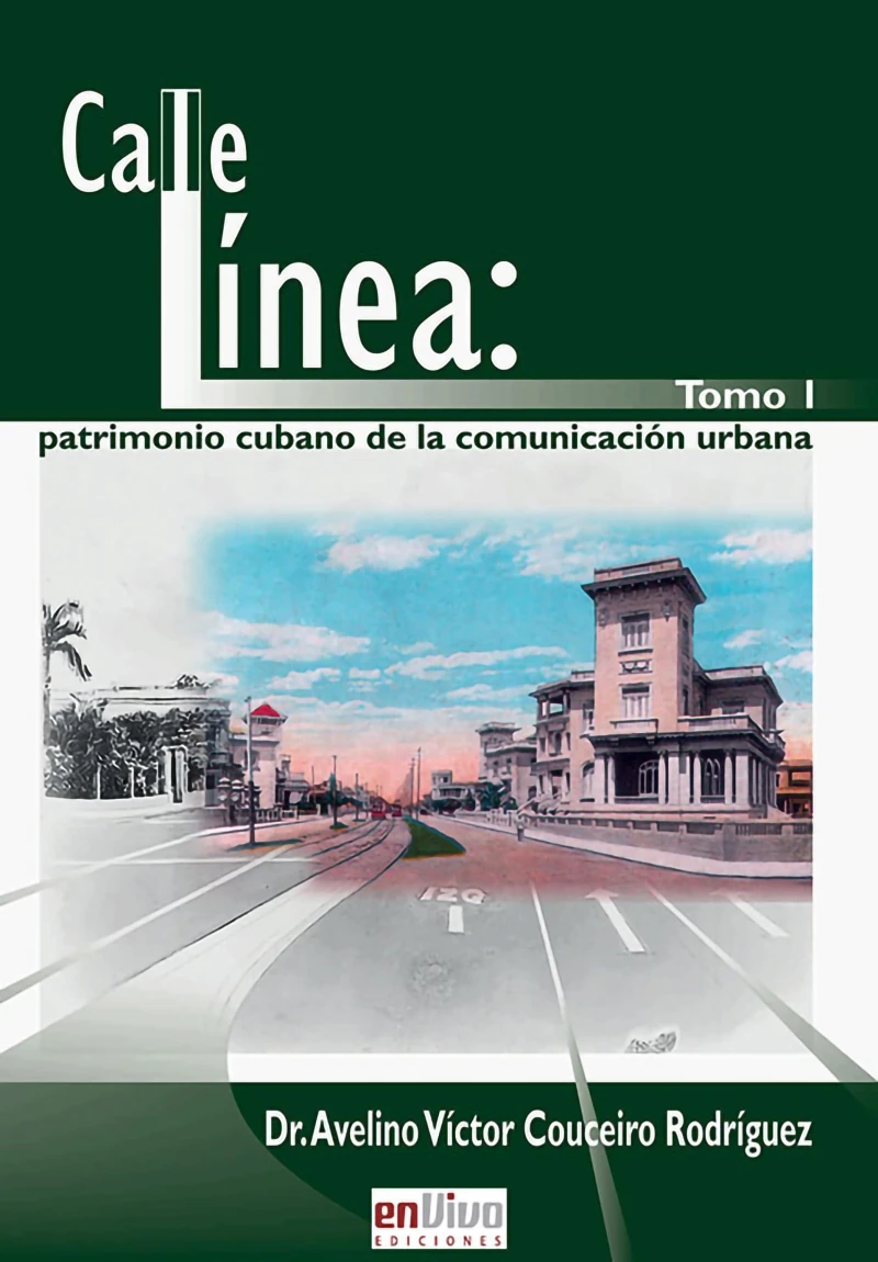 Portada: Calle línea: patrimonio cubano de la comunicación urbana. Tomo I