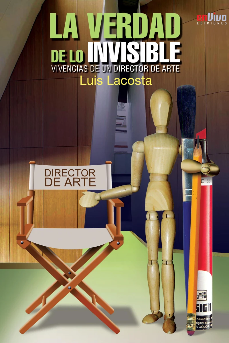 Portada: La verdad de lo invisible. Vivencias de un director de arte