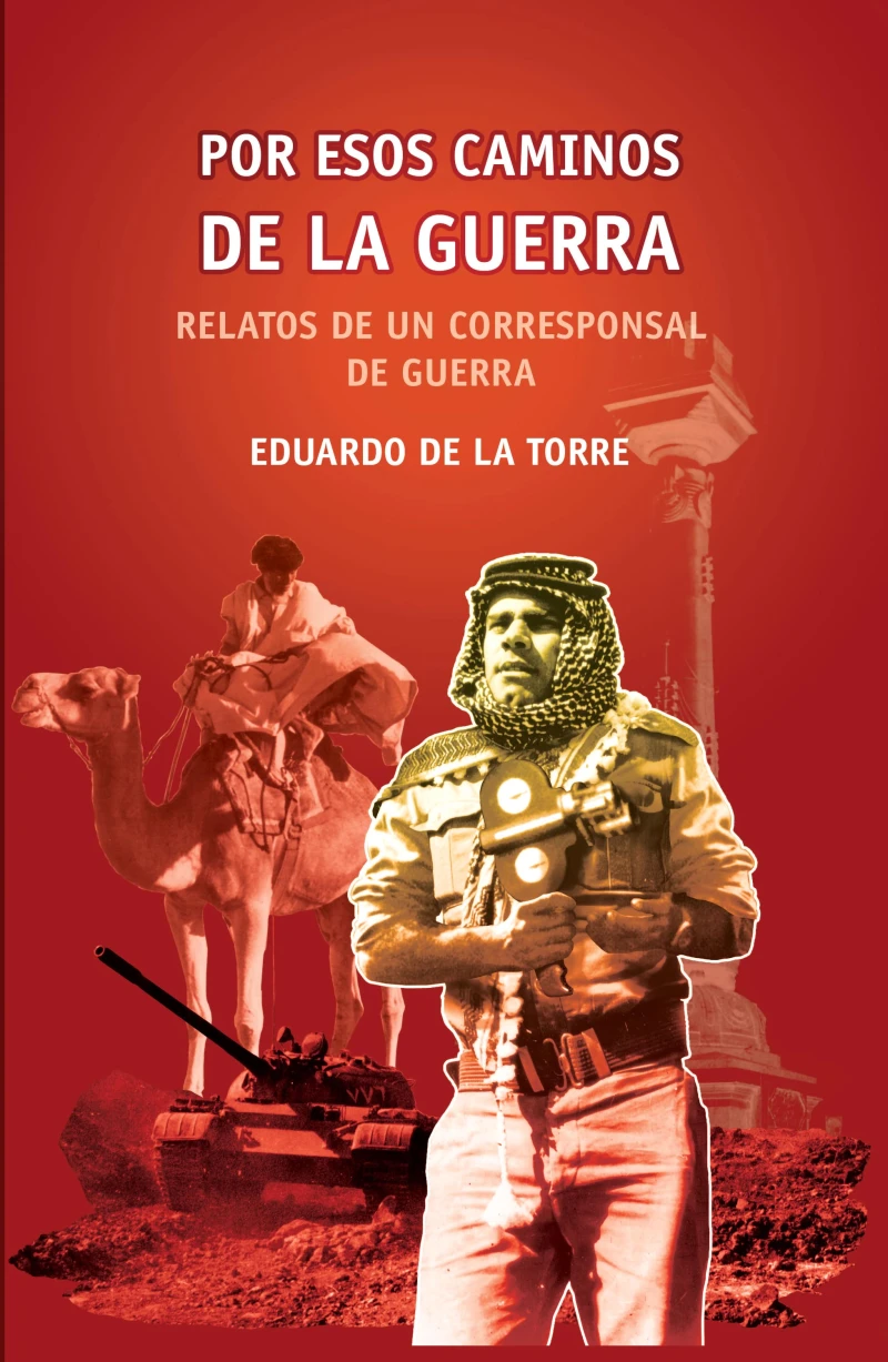 Portada: Por esos caminos de la guerra. Relatos de un corresponsal de guerra