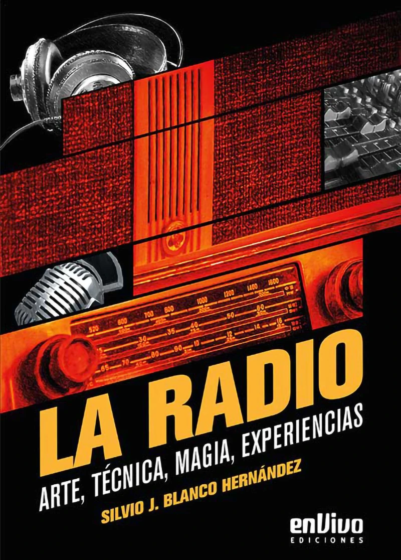 Portada: La radio. Arte, técnica, magia, experiencias