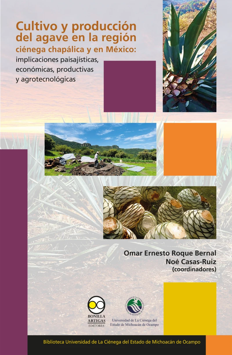 Portada: Cultivo y producción del agave en la región ciénega chapálica y en México: implicaciones paisajísticas, económicas, productivas y agrotecnológicas