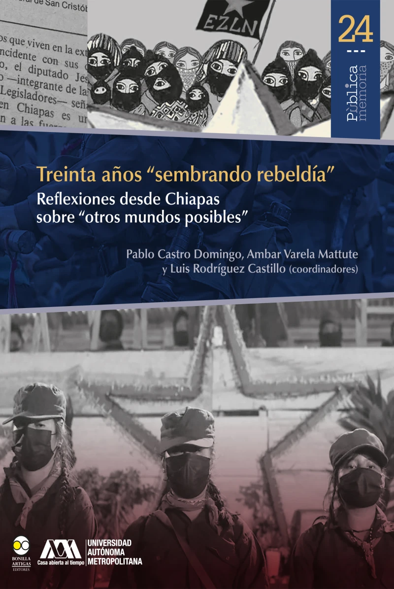 Portada: Treinta años "sembrando rebeldía" Reflexiones desde Chiapas sobre "otros mundos posibles"