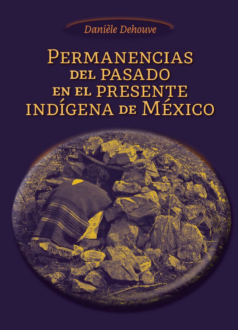 Portada: Permanencias del pasado en el presente indígena en México
