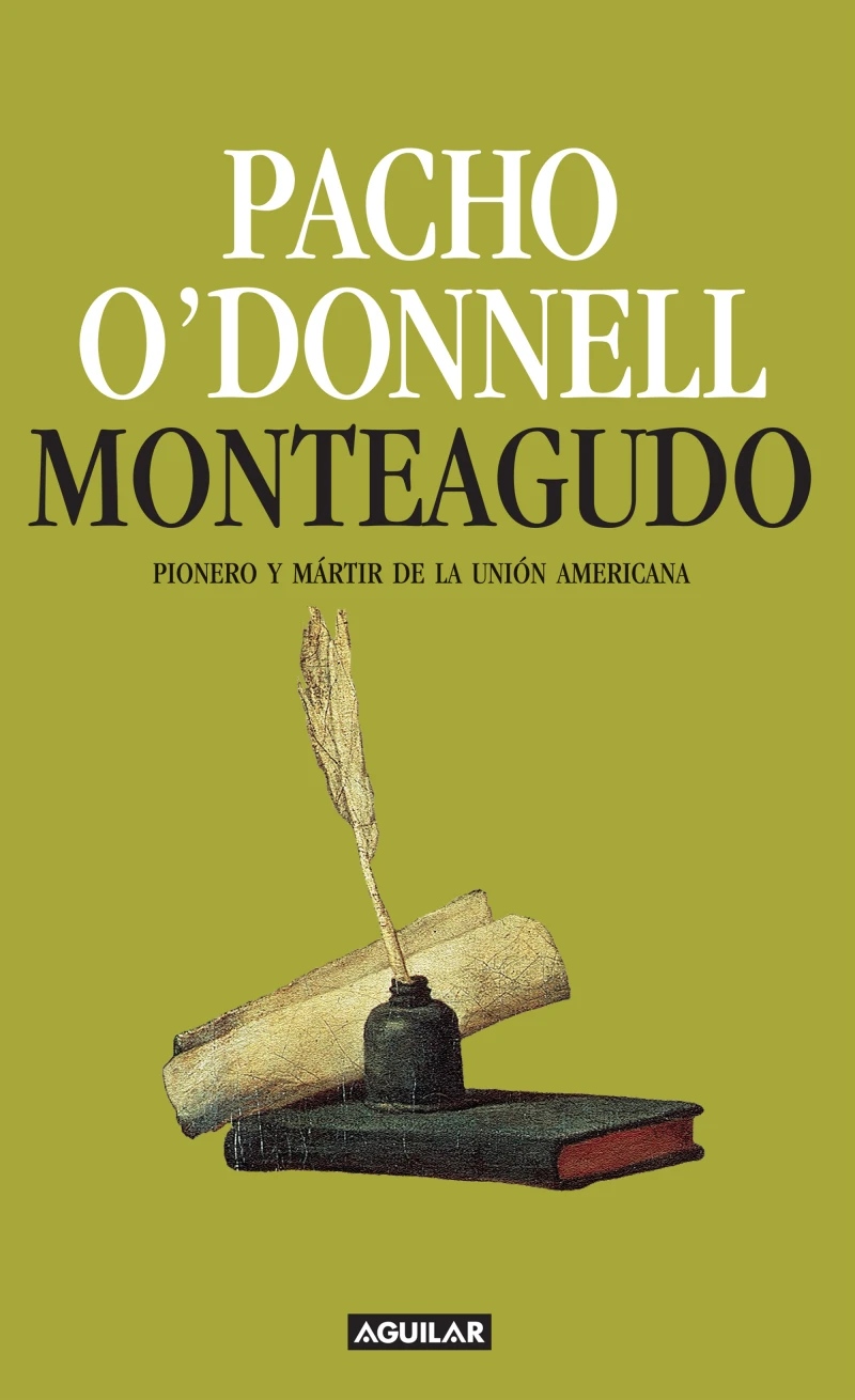 Portada: Monteagudo. Pionero y mártir de la unión americana