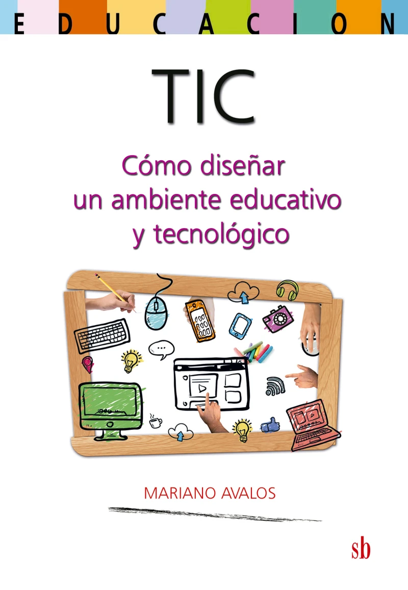 Portada: TIC: cómo diseñar un ambiente educativo y tecnológico