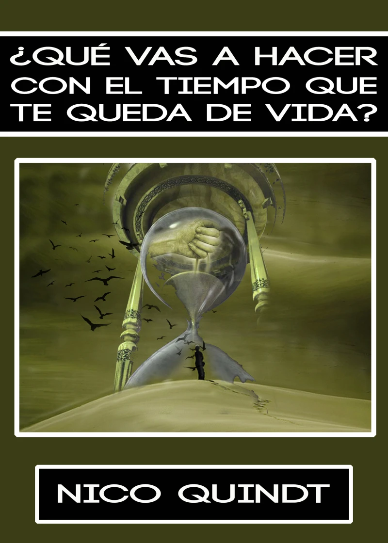 Portada: ¿Qué Vas A Hacer Con El Tiempo Que Te Queda De Vida?