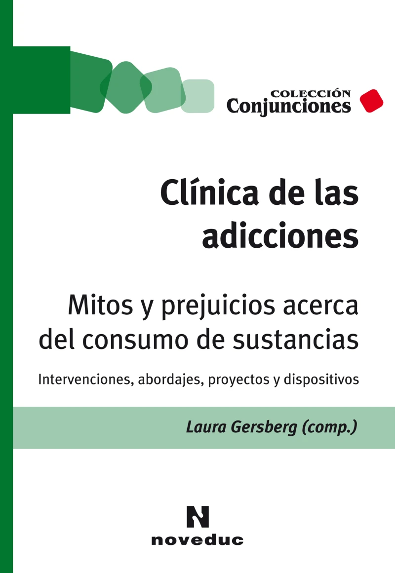 Portada: Clínica de las adicciones. Mitos y prejuicios acerca del consumo de sustancias