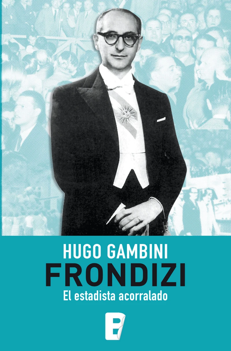 Portada: Frondizi. El estadista acorralado
