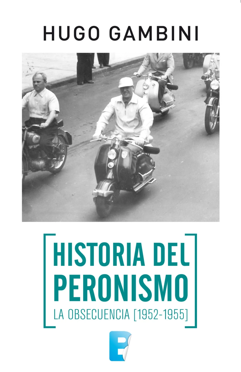 Portada: Historia del Peronismo. La obsecuencia (1952-1955)