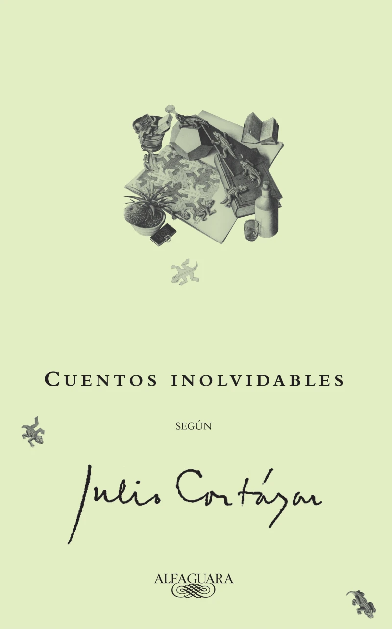 Portada: Cuentos inolvidables según Julio Cortázar