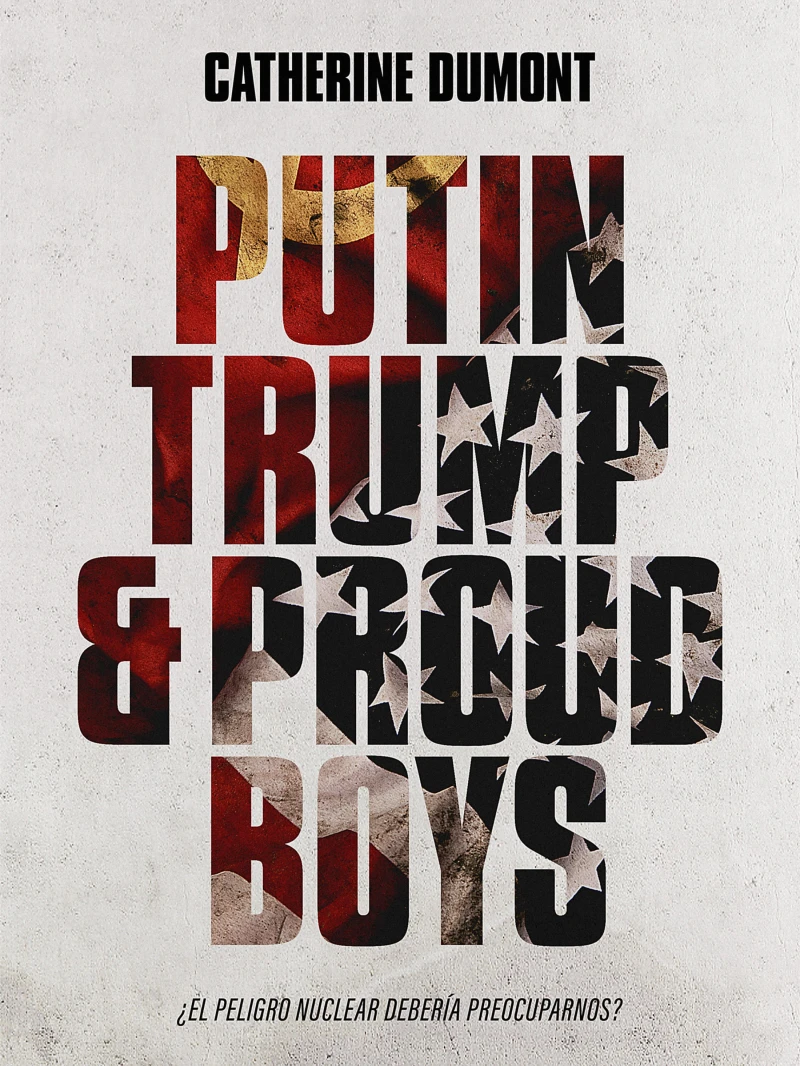 Portada: Putin, Trump & Proud Boys