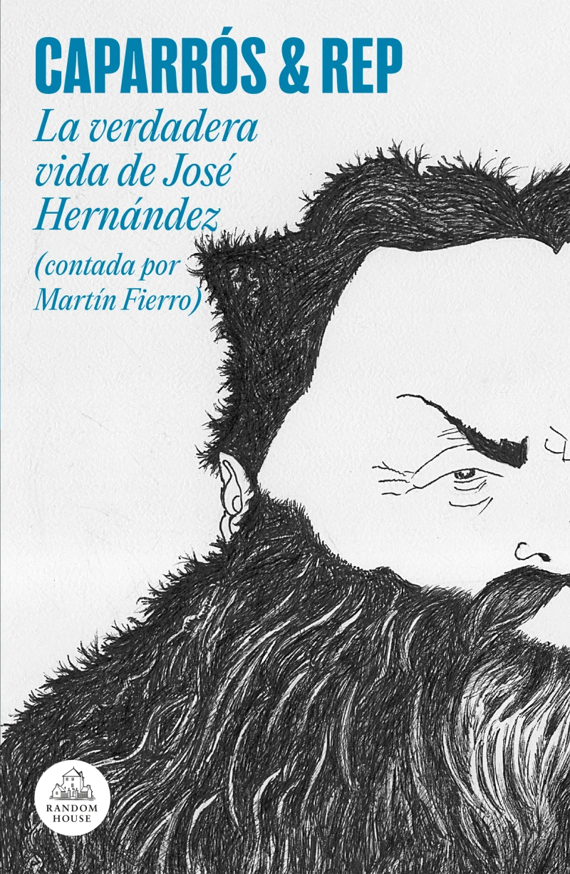 Portada: La verdadera vida de José Hernández (contada por Martín Fierro)