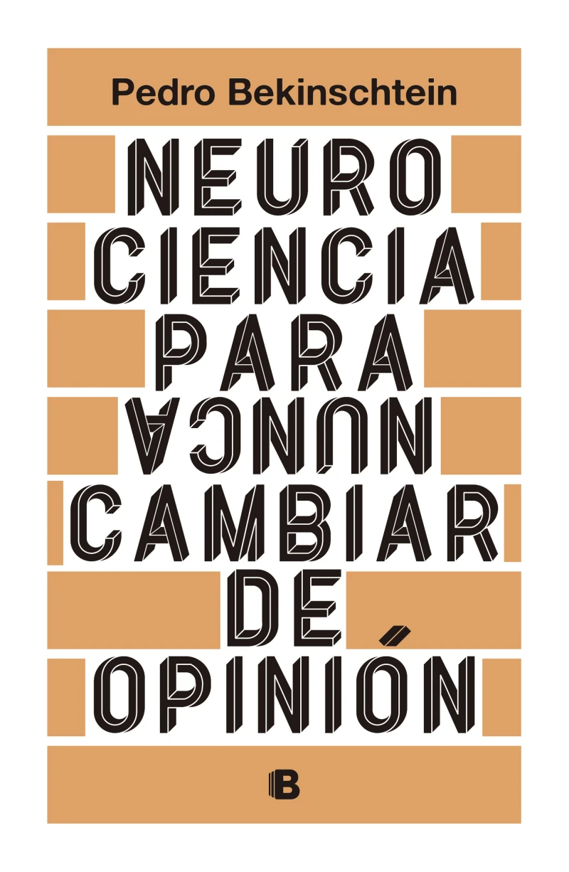 Portada: Neurociencia para (nunca) cambiar de opinión