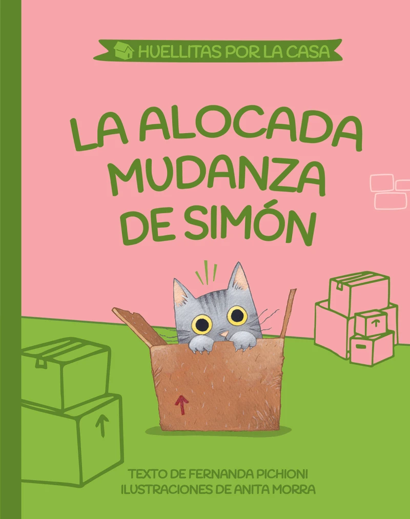 Portada: La alocada mudanza de Simón (Huellitas por la casa 1)