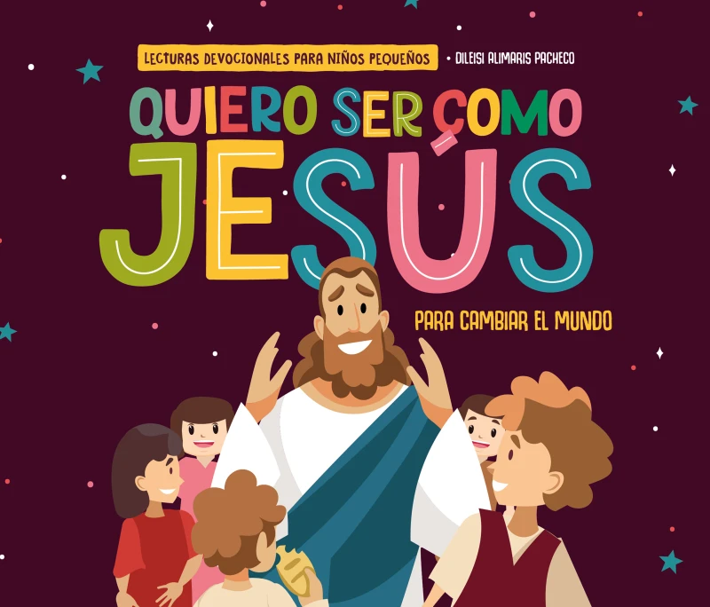 Portada: Quiero ser como Jesús para cambiar el mundo