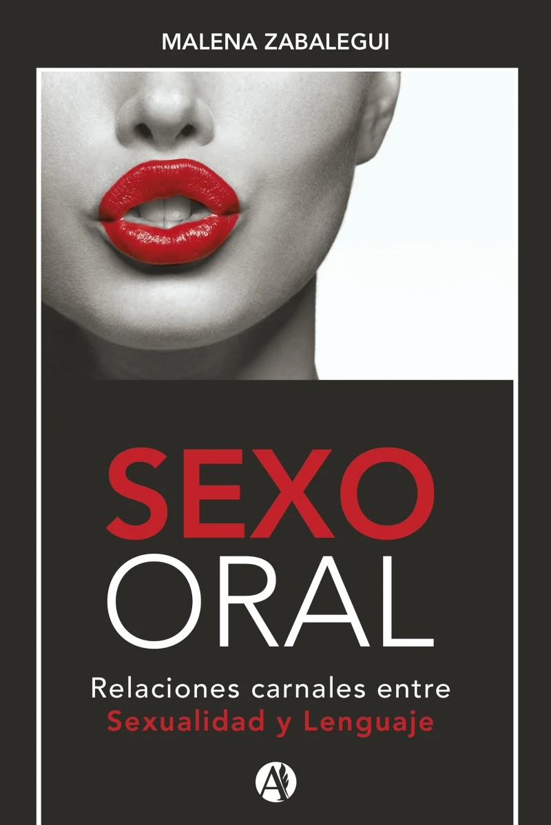 Portada: SEXO ORAL, Relaciones carnales entre Sexualidad y Lenguaje