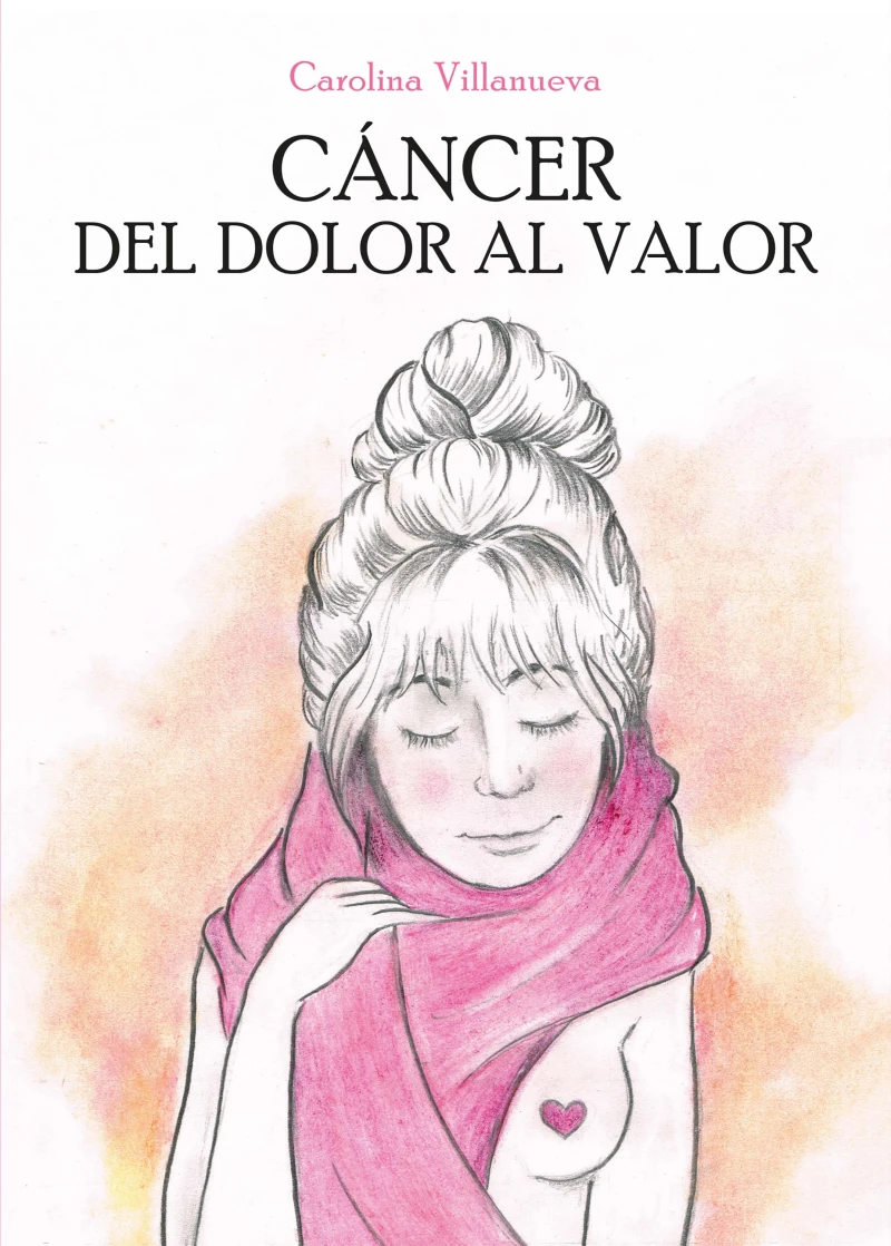 Portada: Cáncer. Del Dolor al Valor