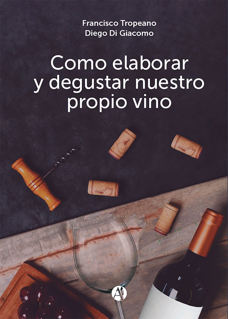 Portada: Cómo elaborar y degustar nuestro propio vino
