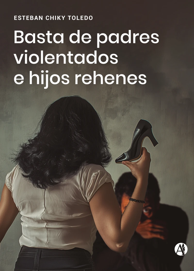 Portada: Basta de padres violentados e hijos rehenes