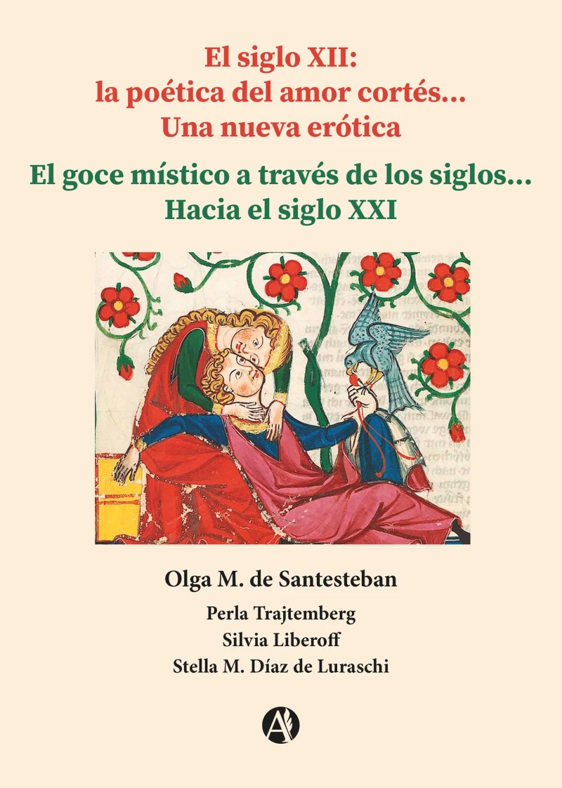 Portada: El siglo XII: la poética del amor cortés... Una nueva erótica... El goce místico a través de los siglos... Hacia el siglo XXI