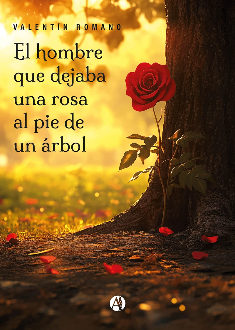Portada: El hombre que dejaba una rosa al pie de un árbol