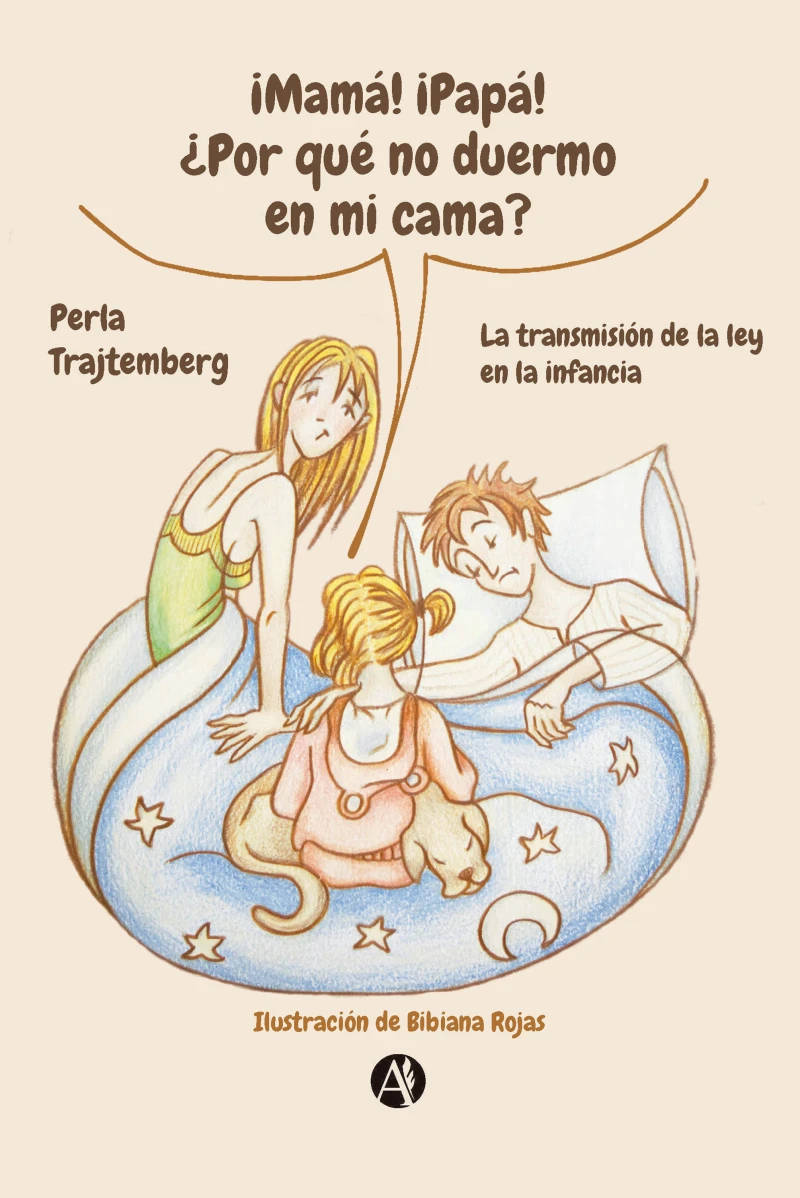 Portada: ¡Mamá! ¡Papá! ¿Por qué no duermo en mi cama? 