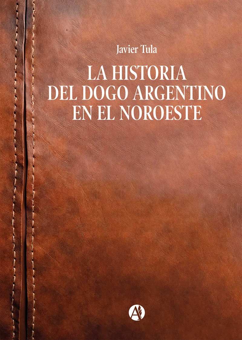 Portada: La historia del Dogo Argentino en el Noroeste