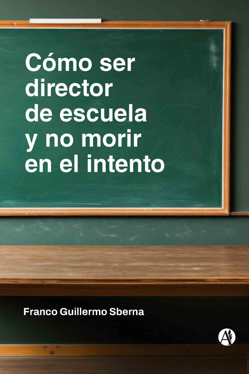Portada: Cómo ser director de escuela y no morir en el intento