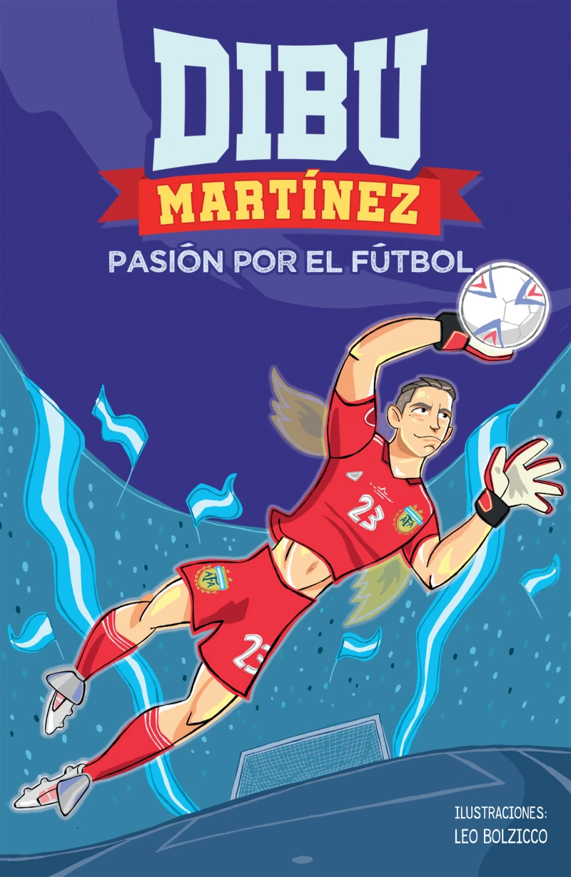 Portada: Dibu Martínez. Pasión por el fútbol