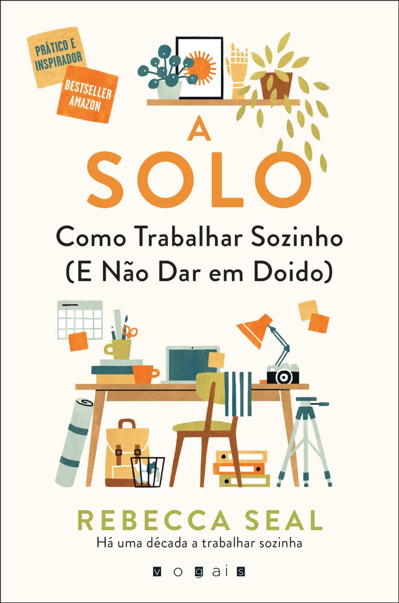 Portada: A Solo: Como Trabalhar Sozinho (e Não Dar em Doido)