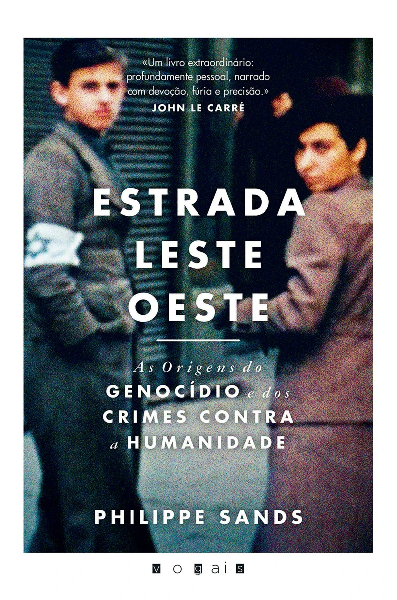 Portada: Estrada Leste-Oeste: As Origens do Genocídio e dos Crimes Contra a Humanidade